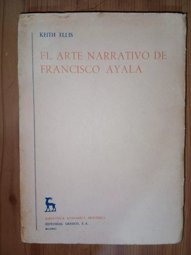 Libro El Arte Narrativo De Francisco Ayala Keith Ellis
