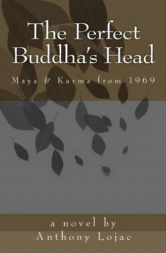 The Perfect Buddha's Head, De Anthony Lojac. Editorial Think More Books, Tapa Blanda En Inglés