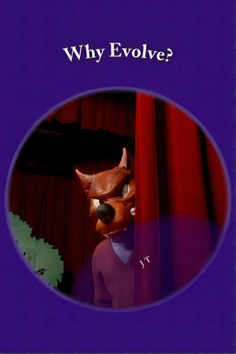 Why Evolve?, De Jt. Editorial Createspace Independent Publishing Platform, Tapa Blanda En Inglés