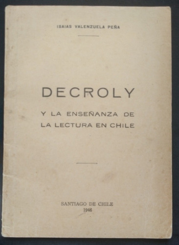 Decroly La Enseñanza De La Lectura En Chile - Isaias V So1 J