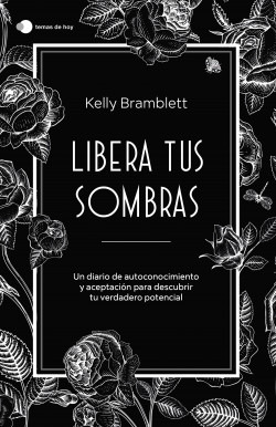 Libro Libera Tus Sombras - Kelly Bramblett - Temas De Hoy