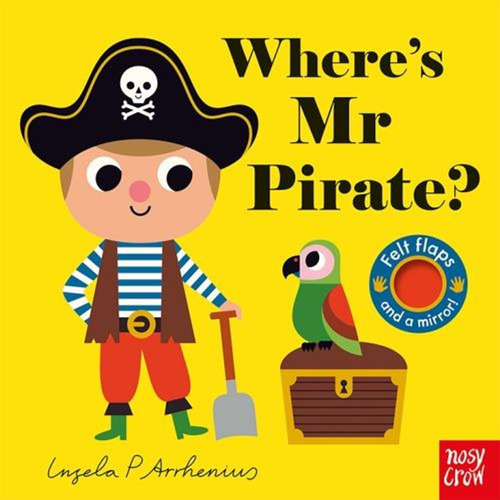 Where's Mr Pirate? - Felt Flaps - Board Book Nosy Crow