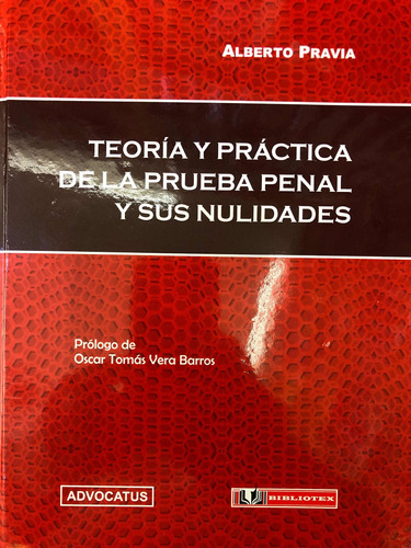 Teoría Y Práctica De La Prueba Penal Y Sus Nulidades