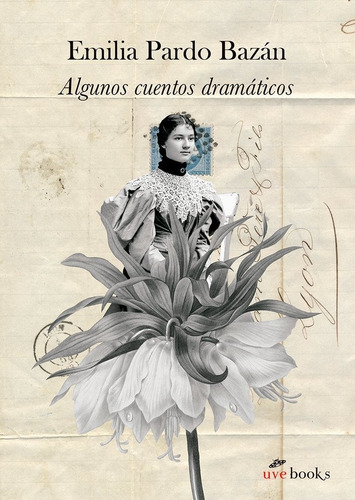 Algunos Cuentos Dramaticos, De Pardo Bazán, Emilia., Vol. 1. Editorial Uve Books, Tapa Blanda En Español