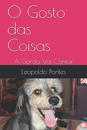 O Gosto Das Coisas: A Gorda Vai Cantar (trilogia)