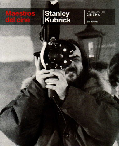 Stanley Kubrick Maestros Del Cine - Cahiers Du Cinema