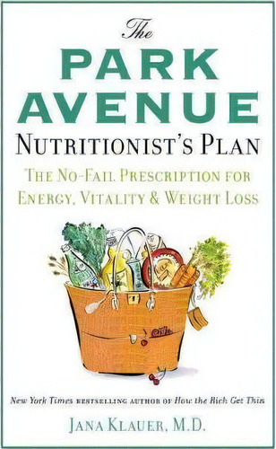 The Park Avenue Nutritionist's Plan, De Dr Jana Klauer. Editorial St Martins Press 3pl, Tapa Blanda En Inglés