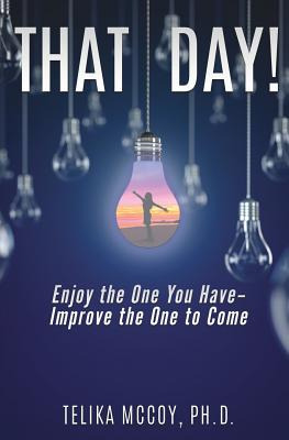 Libro That Day! Enjoy The One You Have- Improve The One T...