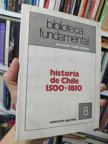 Historia De Chile 1500-1810 Fredy Sota Roa  Biblioteca Funda