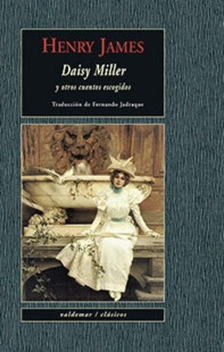 Daisy Miller: Y Otros Cuentos Escogidos, De Henry James., Vol. 0. Editorial Valdemar, Tapa Blanda En Español, 1