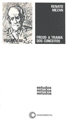 Freud: a trama dos conceitos, de Mezan, Renato. Série Estudos Editora Perspectiva Ltda., capa mole em português, 2019