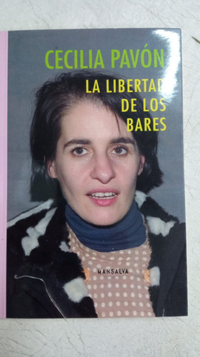 La Libertad De Los Bares - Cecilia Pavon - Mansalva