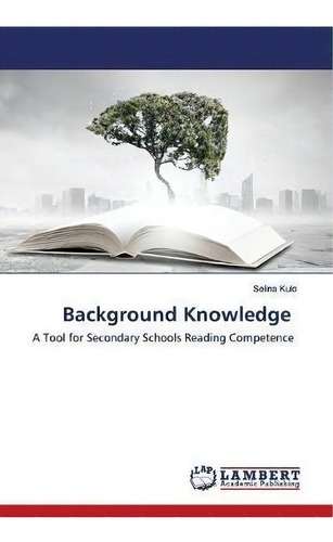 Background Knowledge, De Selina Kulo. Editorial Lap Lambert Academic Publishing, Tapa Blanda En Inglés