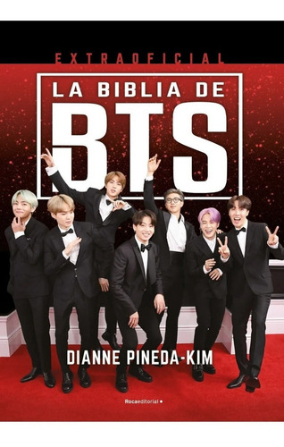 La Biblia De Bts. Extraoficial. Dianne Pineda Kim. Roca