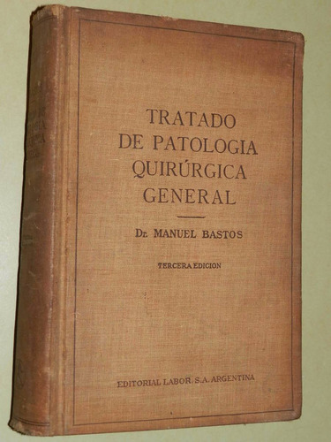 * Tratado De Patologia Quirurgica General - M.bastos