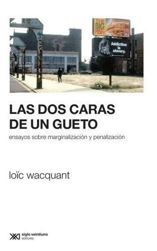 Las Dos Caras De Un Gueto - Loic Wacquant - Siglo Xxi Libro