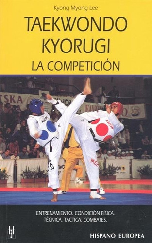 Taekwondo Kyorugi . La Competicion