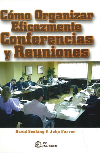 Libro Como Organizar Eficazmente Conferencias Y Reuniones De