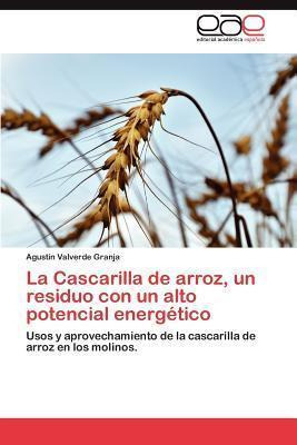 Libro La Cascarilla De Arroz, Un Residuo Con Un Alto Pote...