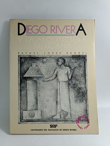 Diego Rivera Y La Arquitectura Mexicana Lopez Rangel 