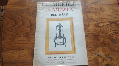 El Mueble En América Del Sur. 1ª Edición (5) (Usado)