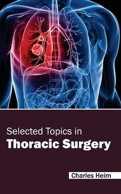 Libro Selected Topics In Thoracic Surgery - Charles Heim