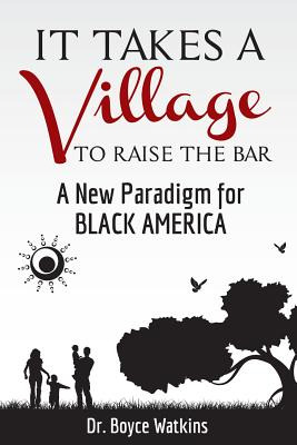 Libro It Takes A Village To Raise The Bar: A New Paradigm...