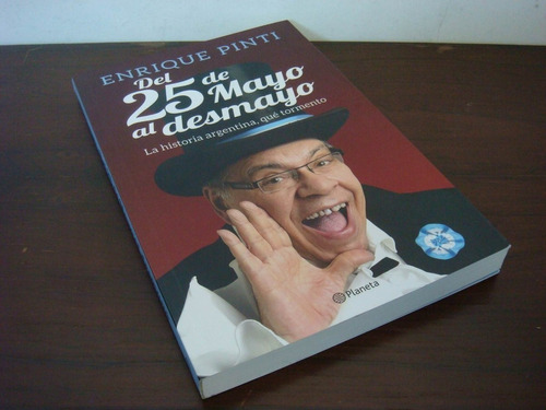 Libro, Del 25 De Mayo Al Desmayo - Enrique Pinti Microcentro