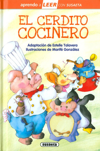 El Cerdito Cocinero, De Adaptación De Estelle Talavera., Vol. 0. Editorial Susaeta Ediciones, Tapa Dura En Español, 2022