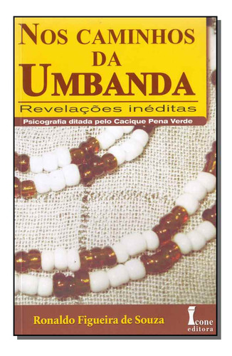 Libro Nos Caminhos Da Umbanda De Souza, Ronaldo Figueira Ico