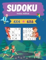 Comprar Sudokus Para Ninos 6-10 Anos: 300 Sudoku Para Ninos 4x4 Y 6x
