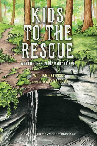 Libro:  Kids To The Rescue: Adventures In Mammoth Cave