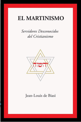 Libro: El Martinismo: Servidores Desconocidos Del Cristianis