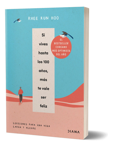 Si Vives Hasta Los 100 Años, Más Te Vale Ser Feliz