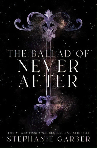 The Ballad Of Never After, De Stephanie Garber. Editorial Gardners En Inglés