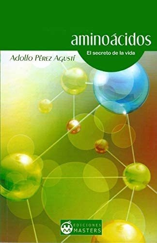 Libro: Aminoácidos: El Secreto De La Vida (spanish Edition)