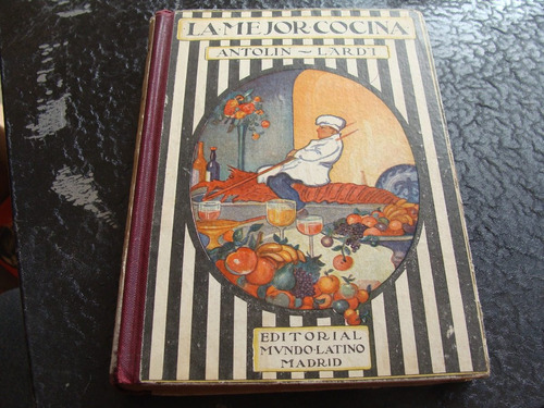 Libro Antiguo Año 1923 , La Mejor Cocina , Antolin Lardi  ,