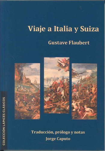 Viaje A Italia Y Suiza - Gustave Flaubert