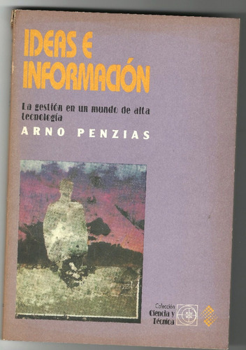 Ideas E Información.  Arno  Penzias Gestión De Tecnología