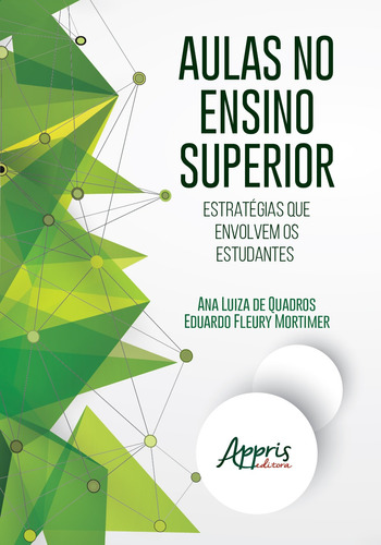 Aulas no ensino superior: estratégias que envolvem os estudantes, de Mortimer, Eduardo Fleury. Appris Editora e Livraria Eireli - ME, capa mole em português, 2018