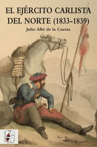 Libro El Ejercito Carlista Del Norte - Albi De La Cuesta, Ju