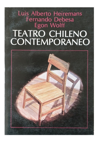 Teatro Chileno Contemporaneo, Heiremans- Debesa- Wolff