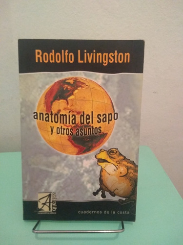 Anatomía Del Sapo Y Otros Asuntos - Rodolfo Livingston