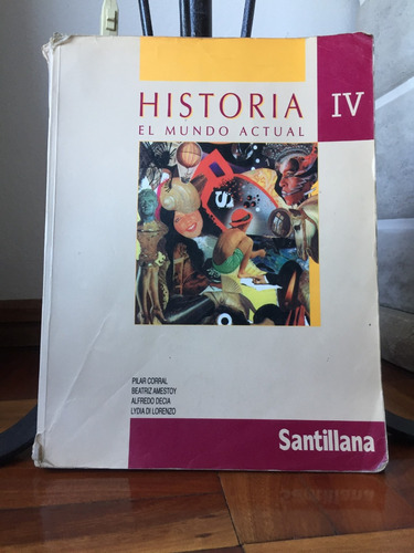 Historia Iv - El Mundo Actual Pilar Corral Ed. Santillana