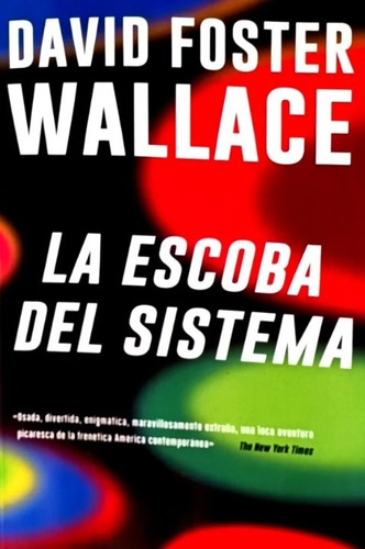 La Escoba Del Sistema - David Foster Wallace