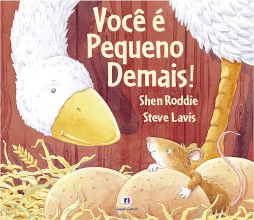 Você é pequeno demais!, de Roddie, Shen. Histórias emocionantes Editorial Ciranda Cultural Editora E Distribuidora Ltda., capa mole em português, 2009