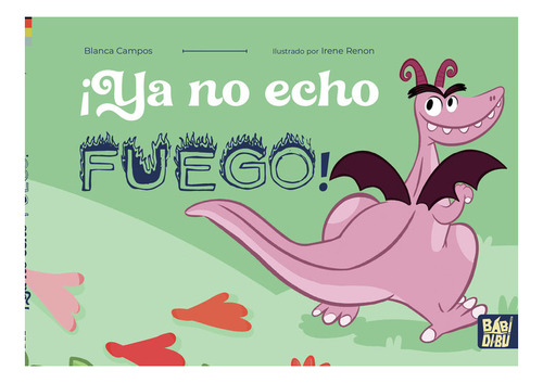 Libro Â¡ya No Echo Fuego! - Campos , Blanca