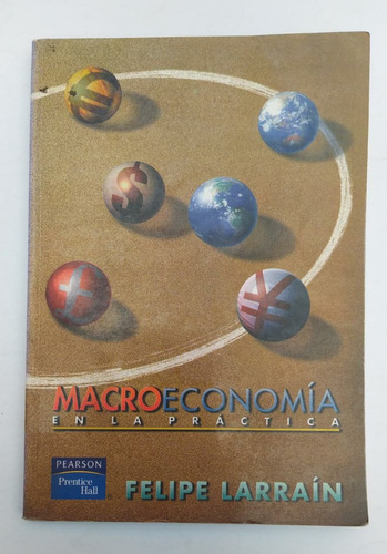 Libro Macro Economía En La Practica  / Felipe Larraín