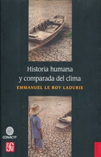 Historia Humana Y Comparada Del Clima - Emmanuel Le Roy Ladu