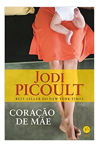 Coração De Mãe: Coração De Mãe, De Picoult, Jodi. Editora Verus (record), Capa Mole, Edição 1 Em Português